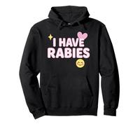 I Have Rabies Dark Humour Sarcastique - Joli Design Kawaii Sweat à Capuche