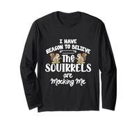 I Have Reason to Believe The Squirrels are Mocking Me Manche Longue