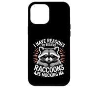 I Have Reasons to Believe Raccoons are Mocking Me |- Coque pour iPhone 12 Pro Max