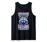 I Have Reasons to Believe Raccoons are Mocking Me Débardeur