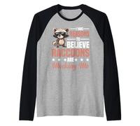 I Have Reasons To Believe Raccoons Are Mocking Me - Manche Raglan