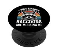 I Have Reasons to Believe Raccoons are Mocking Me - PopSockets PopGrip Adhésif