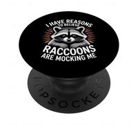 I Have Reasons to Believe Raccoons are Mocking Me |- PopSockets PopGrip Adhésif