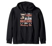 I Have Reasons To Believe Raccoons Are Mocking Me - Sweat à Capuche