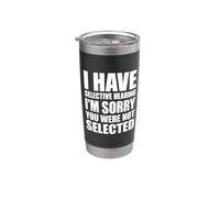 I Have Selective Hearing You Weren't Selected Today Gobelet isotherme en acier inoxydable double paroi
