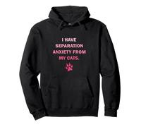 I Have Separation Anxiety From My cats Propriétaires de chats drôles Sweat à Capuche