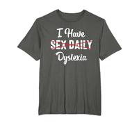 I Have Sex Daily Dyslexia Drôle T-Shirt
