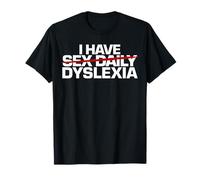 I have Sex Daily Funny Dyslexie T-Shirt