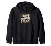 I Have So Many Questions Curieux Esprit confus Sweat à Capuche