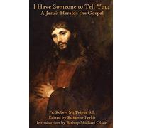 I Have Someone to Tell You: A Jesuit Heralds the Gospel