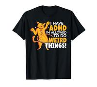 I Have TDAH I'm Allowed To Do Weird Things Neurodiversity T-Shirt