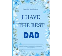 I Have the Best DAD: A Special Journal to Celebrate the Love Between a Father and Child
