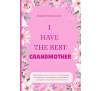 I Have the Best Grandmother: A Guided Memory Journal for Kids and Adults: Keepsake Gift Book, Write About Fun Times, and Celebrate the Bond with Grandma