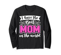 I Have The Best Mom in The World Mothers Day for Mommy Manche Longue