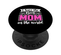 I Have The Best Mom in The World Mothers Day for Mommy PopSockets PopGrip Adhésif