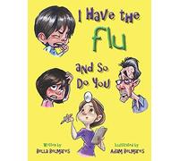 I Have The Flu And So Do You
