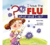I Have The Flu What Shall I Do?