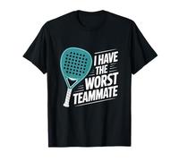 I Have The Worst Teammate | Padel Tennis Funny Racket Sports T-Shirt