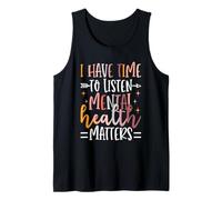 I Have Time To Listen Mental Health Awareness Matters Débardeur