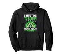 I Have Time To Listen Mental Health Awareness Matters Sweat à Capuche