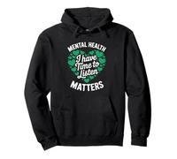 I Have Time To Listen Mental Health Awareness Matters Sweat à Capuche