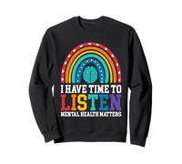 I Have Time To Listen Mental Health Awareness Matters Sweatshirt