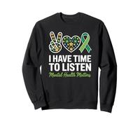 I Have Time To Listen Mental Health Awareness Matters Sweatshirt