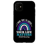 I Have Time to Listen Your Life Matters Suicide Prevention Coque pour iPhone 11