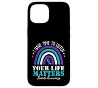 I Have Time to Listen Your Life Matters Suicide Prevention Coque pour iPhone 15