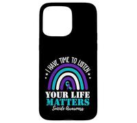 I Have Time to Listen Your Life Matters Suicide Prevention Coque pour iPhone 15 Pro Max