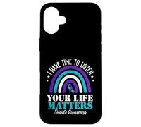 I Have Time to Listen Your Life Matters Suicide Prevention Coque pour iPhone 16 Plus