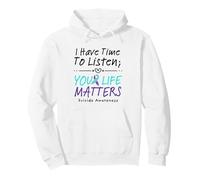 I Have Time to Listen Your Life Matters Suicide Prevention Sweat à Capuche