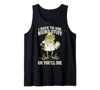 I Have to Ask Weird Stuff Or You'll Die Mème Grenouille Débardeur
