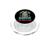 I Have to Ask Weird Stuff Or You'll Die Mème Grenouille PopSockets PopGrip pour MagSafe