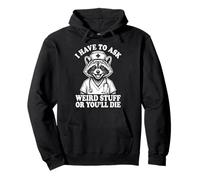 I Have to Ask Weird Stuff Or You'll Die Mème Grenouille Sweat à Capuche