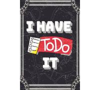 I Have To Do It: A Funny Notebook Gift for Seniors |Gag gifts for women, men, friends ,Journal & Notebook| The best gift idea| senior gifts,Make a list of what to do