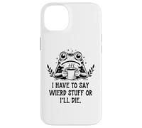 I Have to Say Weird Stuff Or I'll Die Frog Drinking Coffee Coque pour iPhone 14 Plus