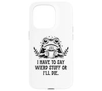 I Have to Say Weird Stuff Or I'll Die Frog Drinking Coffee Coque pour iPhone 15 Pro
