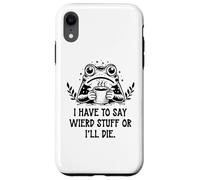 I Have to Say Weird Stuff Or I'll Die Frog Drinking Coffee Coque pour iPhone XR