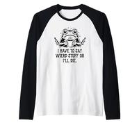 I Have to Say Weird Stuff Or I'll Die Frog Drinking Coffee Manche Raglan
