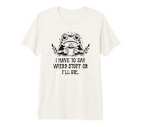 I Have to Say Weird Stuff Or I'll Die Frog Drinking Coffee T-Shirt Haut de Gamme