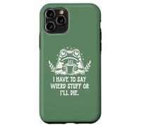 I Have to Say Weird Stuff Or I'll Die Funny Frog Coffee Meme Coque pour iPhone 11 Pro