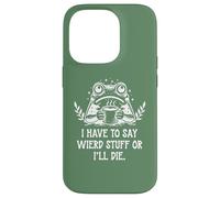 I Have to Say Weird Stuff Or I'll Die Funny Frog Coffee Meme Coque pour iPhone 14 Pro