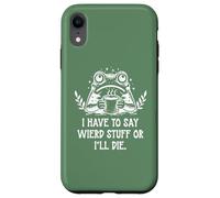 I Have to Say Weird Stuff Or I'll Die Funny Frog Coffee Meme Coque pour iPhone XR