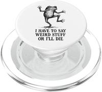 I Have to Say Weird Stuff Or I'll Die - Funny Frog PopSockets PopGrip pour MagSafe
