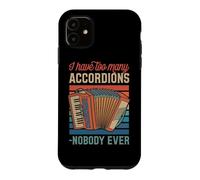 I Have Too Many Accordéons Said Nobody Ever Coque pour iPhone 11