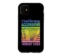 I Have Too Many Accordéons Said Nobody Ever Coque pour iPhone 11