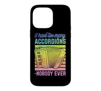 I Have Too Many Accordéons Said Nobody Ever Coque pour iPhone 14 Pro Max