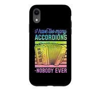 I Have Too Many Accordéons Said Nobody Ever Coque pour iPhone XR