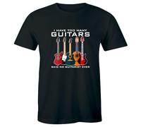 I Have Too Many Guitars Said No Guitarist Ever Men's T-Shirt Music Lover Tee Black XL